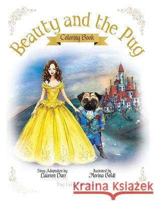 Beauty And The Pug Coloring Book Darr, Laurren 9781943356539 Left Paw Press, LLC