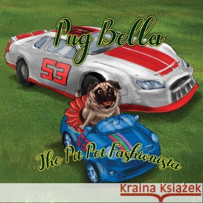 Pug Bella The Pit Pet Fashionista Darr, Laurren 9781943356676 Left Paw Press, LLC