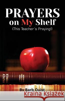 Prayers on my Shelf Quist, Barb 9781943359714 Schuler Books