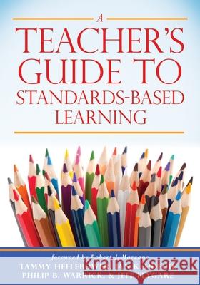 Teacher's Guide to Standards-Based Learning: (An Instruction Manual for Adopting Standards-Based Grading, Curriculum, and Feedback) Heflebower, Tammy 9781943360253 Solution Tree