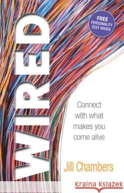 Wired: Connect with what makes you come alive Jill Chambers 9781943361809 Insight International Inc.