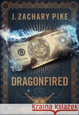 Dragonfired J. Zachary Pike 9781943363698 Riyria Enterprises LLC