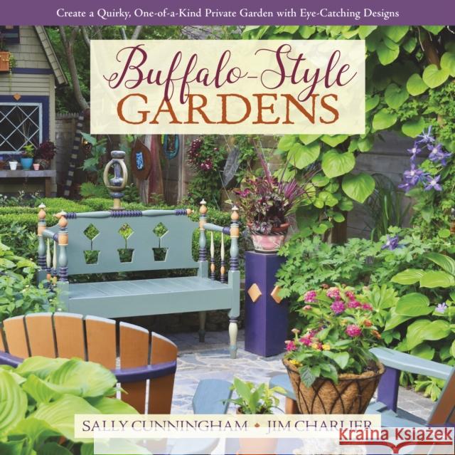 Buffalo-Style Gardens: Create a Quirky, One-Of-A-Kind Private Garden with Eye-Catching Designs  9781943366361 St. Lynn's Press