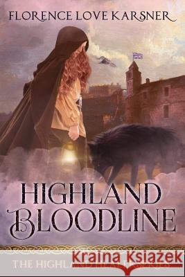 Highland Bloodline Florence Love Karsner 9781943369119 Seadog Press, LLC