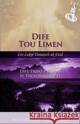 Dife Tribò e Babò a: Dife Tou Limen - Tòch Nimewo 11 Pierre-Louis, Renaut 9781943381128 Peniel Haitian Baptist Church