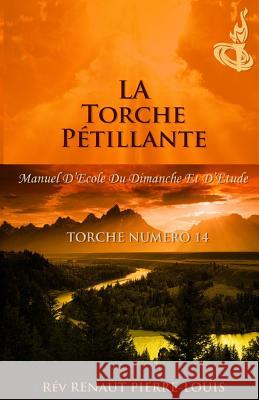 La Torche Petillante: Torche Numero 14 Renaut Pierre-Louis 9781943381159