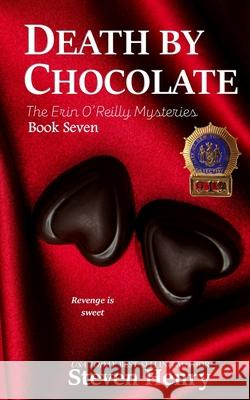 Death By Chocolate Steven Henry 9781943383603 Clickworks Press