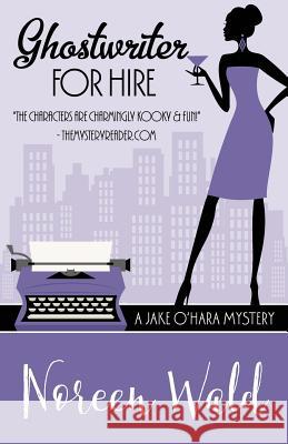 Ghostwriter for Hire Noreen Wald 9781943390816 Henery Press