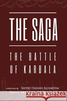 The Saga: The Battle of Karbala Mohamed Ali Albodairi 9781943393305 Mainstay Foundation