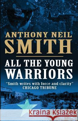 All the Young Warriors Anthony Neil Smith 9781943402038 Down & Out Books