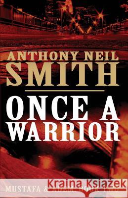 Once a Warrior Anthony Neil Smith 9781943402045 Down & Out Books