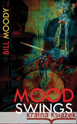 Mood Swings Bill Moody 9781943402090 Down & Out Books