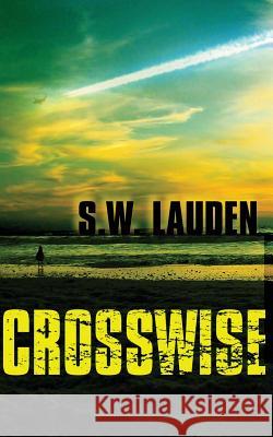 Crosswise S. W. Lauden 9781943402205 Down & Out Books