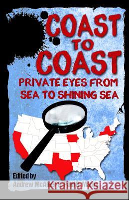 Coast to Coast: Private Eyes from Sea to Shining Sea Paul D. Marks Andrew McAleer 9781943402359
