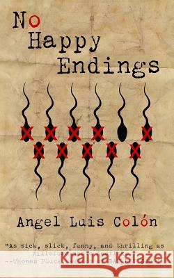 No Happy Endings Angel Luis Colon 9781943402458 Down & Out Books