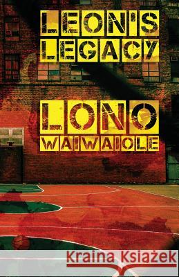 Leon's Legacy Lono Waiwaiole 9781943402496 Down & Out Books