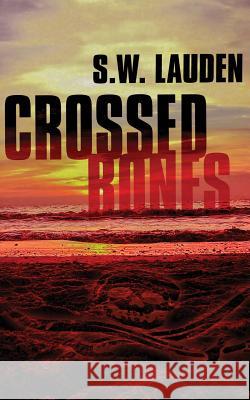 Crossed Bones S. W. Lauden 9781943402571 Down & Out Books