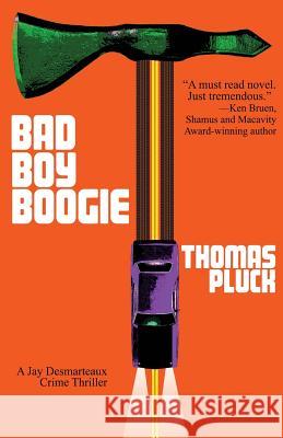 Bad Boy Boogie Thomas Pluck 9781943402595