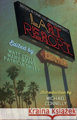 Last Resort Matt Coyle, Mary Marks, Patricia Smiley 9781943402625 Down & Out Books