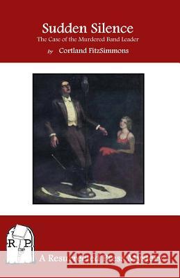 Sudden Silence: The Case of the Murdered Band Leader Cortland Fitzsimmons 9781943403028