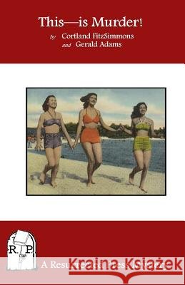 This--is Murder! Adams, Gerald 9781943403035 Resurrected Press