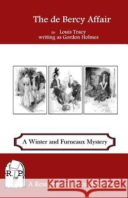 The de Bercy Affair: A Winter and Furneaux Mystery Louis Tracy Gordon Holmes 9781943403172 Resurrected Press