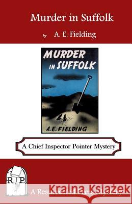 Murder in Suffolk: A Chief Inspector Pointer Mystery A. E. Fielding 9781943403189 Resurrected Press