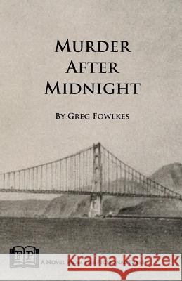 Murder After Midnight Greg Fowlkes 9781943403479 Fictional Press