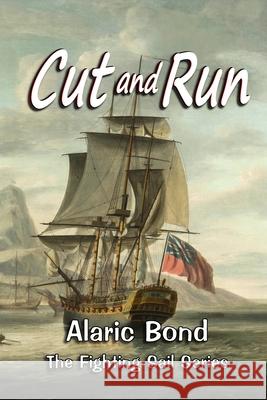 Cut and Run Alaric Bond 9781943404650 Old Salt Press