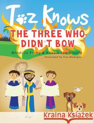 Toz Knows the Three Who Didn't Bow Mindi Jo Furby 9781943413027