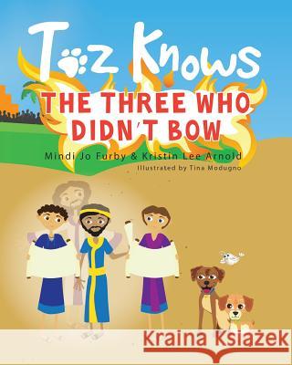 Toz Knows the Three Who Didn't Bow Mindi Jo Furby 9781943413034 Kingswynd