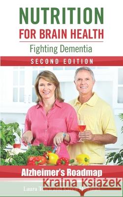 Nutrition for Brain Health: Fighting Dementia Karen Kassel Hoffman Laura Town 9781943414161