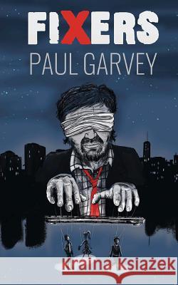 Fixers Paul Garvey 9781943415014 Grit to Gold