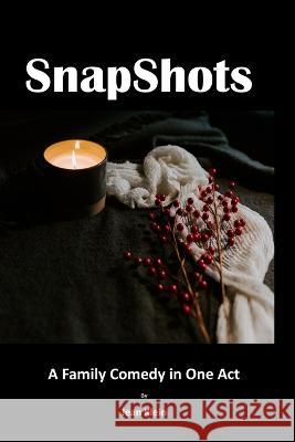 SnapShots: A One-Act Play Jean Klein 9781943416059