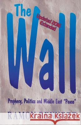 The Wall: Prophecy, Politics, and Middle East 