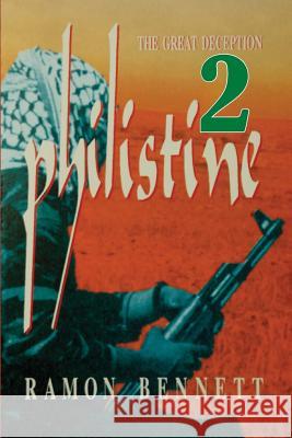 Philistine-2: The Great Deception Ramon Bennett 9781943423163 Shekinah Books LLC
