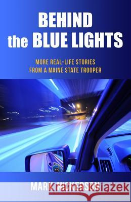 Behind The Blue Lights Nickerson, Mark E. 9781943424078 North Country Press