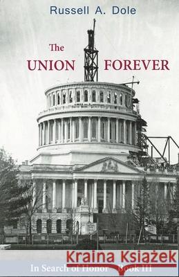 The Union Forever Russell a. Dole 9781943424689 North Country Press
