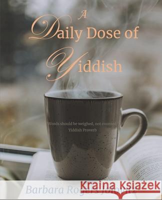 A Daily Dose of Yiddish Barbara Jolovitz 9781943424696 North Country Press