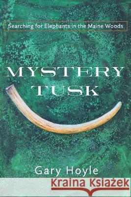 Mystery Tusk Gary Hoyle 9781943424733