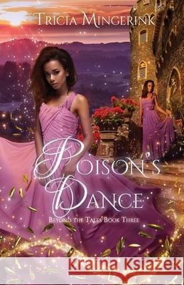 Poison's Dance: A Twelve Dancing Princesses Retelling Mingerink, Tricia 9781943442133