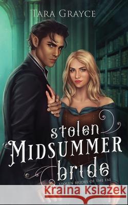 Stolen Midsummer Bride Tara Grayce 9781943442287 Sword & Cross Publishing