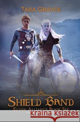 Shield Band Tara Grayce   9781943442300 Sword & Cross Publishing