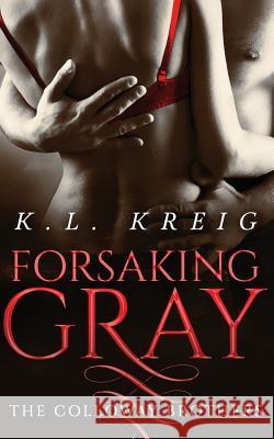 Forsaking Gray K. L. Kreig 9781943443024 K.L. Kreig