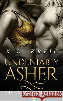 Undeniably Asher K. L. Kreig 9781943443055 K.L. Kreig