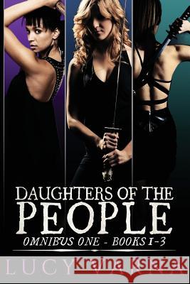 Daughters of the People Omnibus One: Books 1-3 Lucy Varna 9781943465040