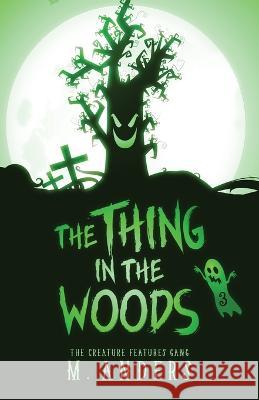 The Thing in the Woods M Anders   9781943465767 Bone Diggers Press