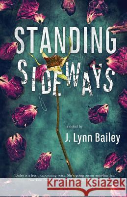 Standing Sideways J. Lynn Bailey 9781943468829