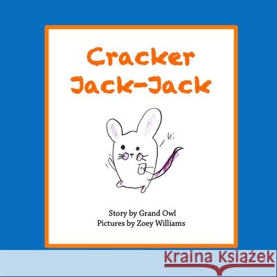Cracker Jack-Jack Karen Mireau, Zoey Williams 9781943471522