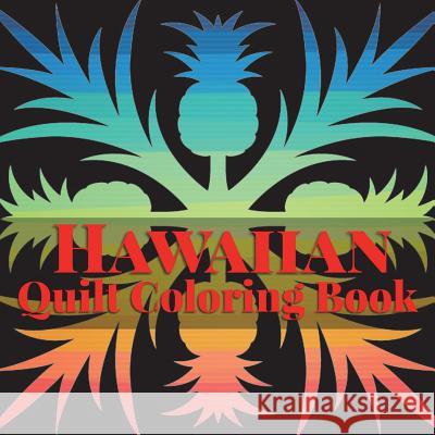 Hawaiian Quilt Coloring Book Frankie Bow   9781943476282 Hawaiian Heritage Press